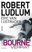 Cover-Bild zum Titel 'Der Bourne Verrat' von 'Robert Ludlum, Eric Van Lustbader'