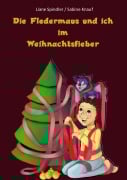 Cover-Bild zum Titel 'Die Fledermaus und ich im Weihnachtsfieber' von 'Liane Spindler, Sabine Knauf'