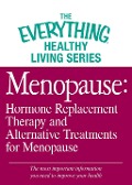 Cover-Bild zum Titel 'Menopause: Hormone Replacement Therapy and Alternative Treatments for Menopause' von 'Adams Media'