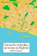 Cover-Bild zum Titel 'Una Noche En La Playa, Un Verano En Brighton' von 'Hache Cabezas'