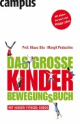 Cover-Bild zum Titel 'Das große Kinder-Bewegungsbuch' von 'Klaus Bös, Margit Pratschko'