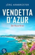 Cover-Bild zum Titel 'Vendetta d'Azur' von 'Jörg Armbrüster'