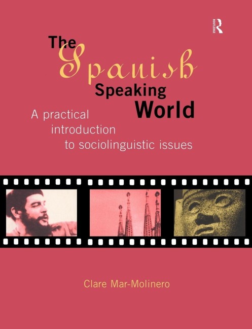 The Spanish-Speaking World - Clare Mar-Molinero
