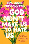 Cover-Bild zum Titel 'God Didn't Make Us to Hate Us' von 'Lizzie McManus-Dail'