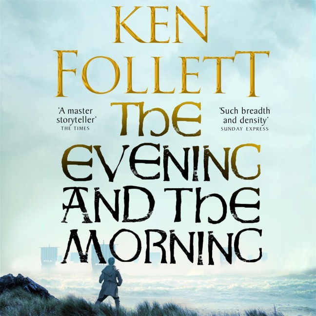 The Evening and the Morning - Ken Follett