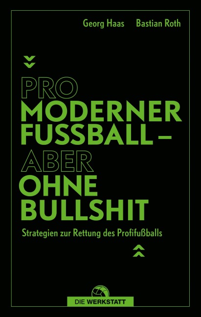 Pro moderner Fußball - aber ohne Bullshit - Bastian Roth, Georg Haas