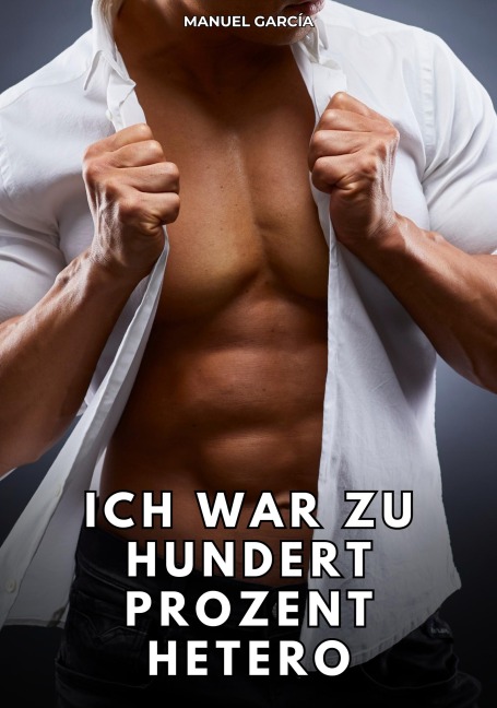 Ich war zu hundert Prozent hetero - Manuel García