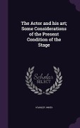 Cover-Bild zum Titel 'The Actor and his art; Some Considerations of the Present Condition of the Stage' von 'Stanley Jones'