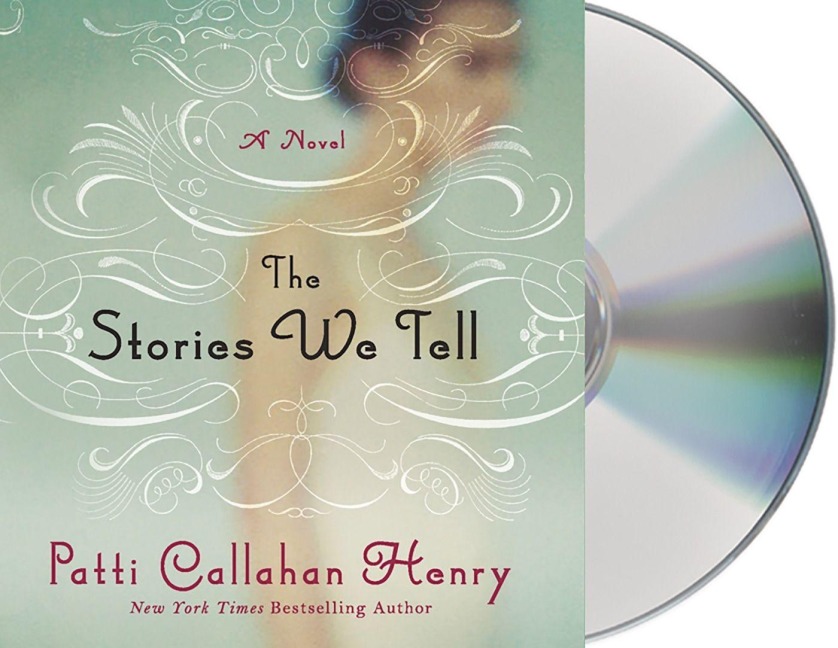 The Stories We Tell - Patti Callahan Henry