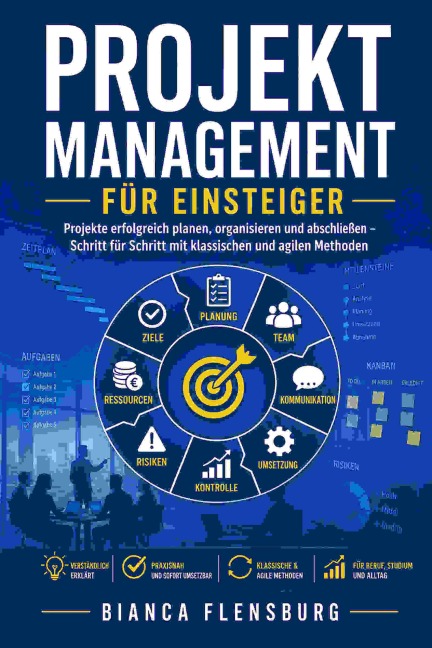 Projektmanagement für Einsteiger - Bianca Flensburg