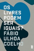 Cover-Bild zum Titel 'Os livres podem ser iguais?' von 'Fábio Ulhoa Coelho'