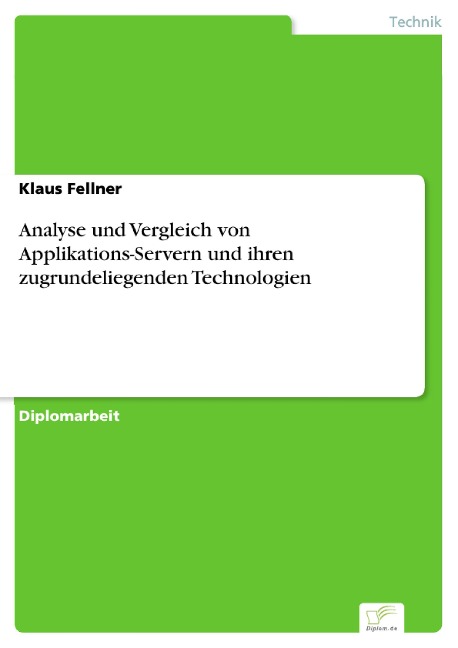 Analyse und Vergleich von Applikations-Servern und ihren zugrundeliegenden Technologien - Klaus Fellner