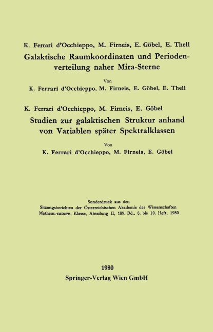 Galaktische Raumkoordinaten und Periodenverteilung naher Mira-Sterne. Studien zur galaktischen Struktur anhand von Variablen später Spektralklassen - Konradin Ferrari D'Occhieppo