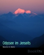 Cover-Bild zum Titel 'Odyssee im Jenseits' von 'Martin D. Mohr'
