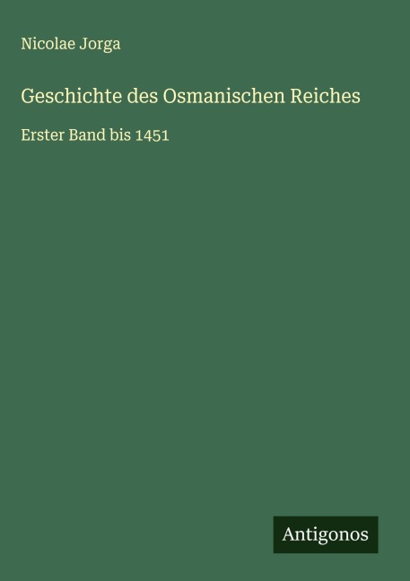 Geschichte des Osmanischen Reiches - Nicolae Jorga