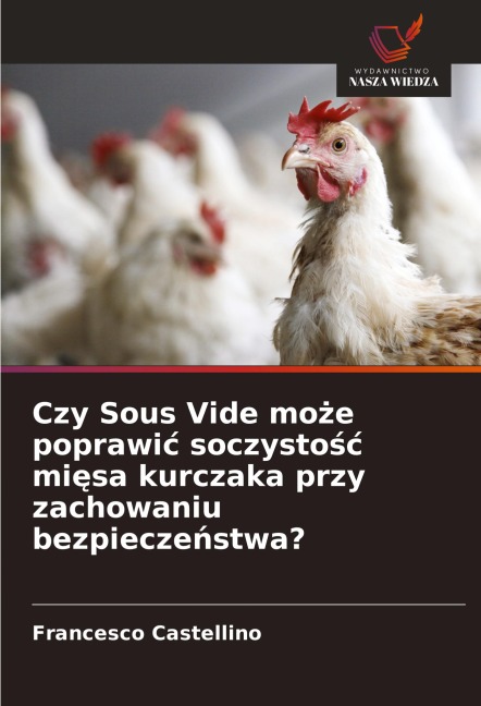 Czy Sous Vide mo¿e poprawi¿ soczysto¿¿ mi¿sa kurczaka przy zachowaniu bezpiecze¿stwa? - Francesco Castellino