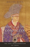 Cover-Bild zum Titel 'The Age of Confucian Rule' von 'Dieter Kuhn'