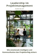 Cover-Bild zum Titel 'Leadership im Projektmanagement' von 'Eileen Keller'