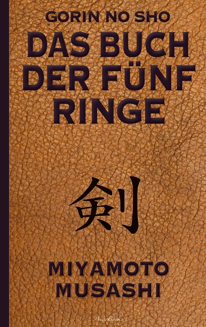 Das Buch der fünf Ringe (Gorin no Sho) - Musashi Miyamoto, Akira Nakano (Übersetzer)