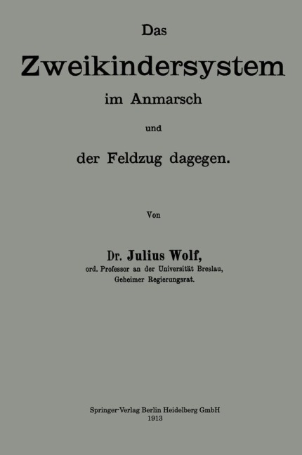Das Zweikindersystem im Anmarsch und der Feldzug dagegen - Julius Wolf