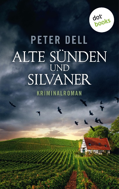 Alte Sünden und Silvaner: Der dritte Fall für Philipp Sturm - Peter Dell, Horst-Dieter Radtke