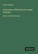 Cover-Bild zum Titel 'L'inscription dédicatoire du temple d'Abydos' von 'Gaston Maspero'