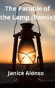 The Parable of the Lamp (Remix) - Janice Alonso
