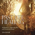 Past Life Healing - Alana Fairchild