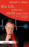 Cover-Bild zum Titel 'Bin ich, wenn ich nicht mehr bin?' von 'Markolf H. Niemz'