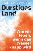 Durstiges Land - Annika Joeres, Susanne Götze