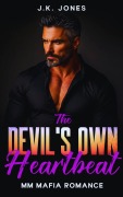 Cover-Bild zum Titel 'The Devil's Own Heartbeat: MM Mafia Romance Novella (Casa Virelli, #1)' von 'J. K. Jones'