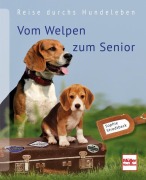 Cover-Bild zum Titel 'Vom Welpen zum Senior' von 'Sophie Strodtbeck'