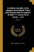 Cover-Bild zum Titel 'La laideur aimable, et les dangers de la beauté. Piéce [sic] trouvée dans les papiers de Mlle ***. Auteur de la Cécile. ... of 2; Volume 2' von 'Pierre Antoine De La Place'