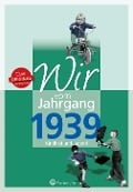 Wir vom Jahrgang 1939 - Kindheit und Jugend - Wieland Lehmann