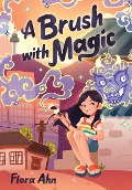 Cover-Bild zum Titel 'A Brush with Magic' von 'Flora Ahn'