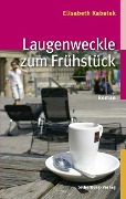 Cover-Bild zum Titel 'Laugenweckle zum Frühstück' von 'Elisabeth Kabatek'
