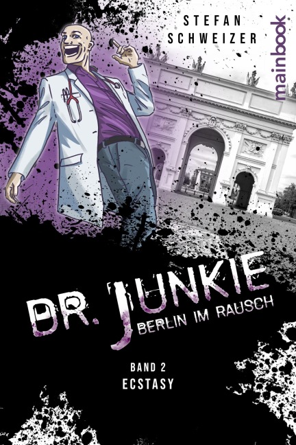 Dr. Junkie - Berlin im Rausch - Stefan Schweizer