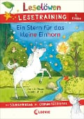 Leselöwen Lesetraining 1. Klasse - Ein Stern für das kleine Einhorn - Annette Moser