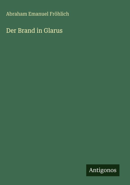 Der Brand in Glarus - Abraham Emanuel Fröhlich