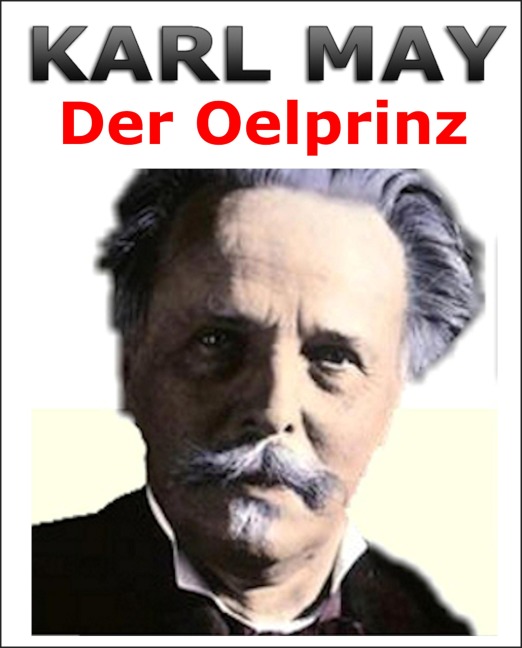 Der Ölprinz. Karl May. - Othmar Conradi