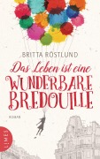 Cover-Bild zum Titel 'Das Leben ist eine wunderbare Bredouille' von 'Britta Röstlund'