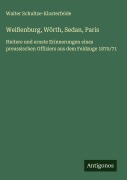 Cover-Bild zum Titel 'Weißenburg, Wörth, Sedan, Paris' von 'Walter Schultze-Klosterfelde'
