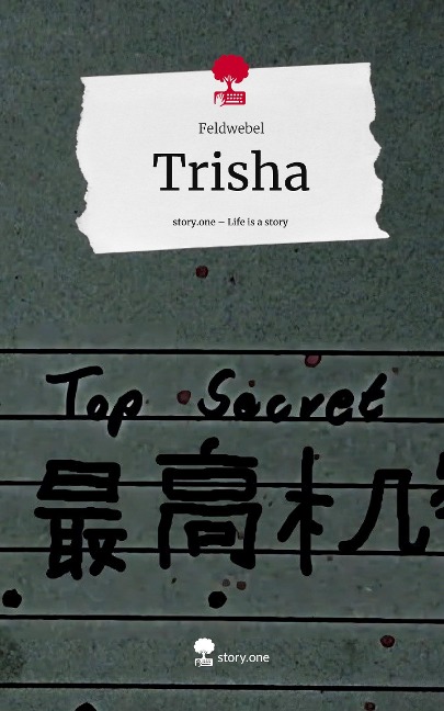 Trisha. Life is a Story - story.one - Feldwebel