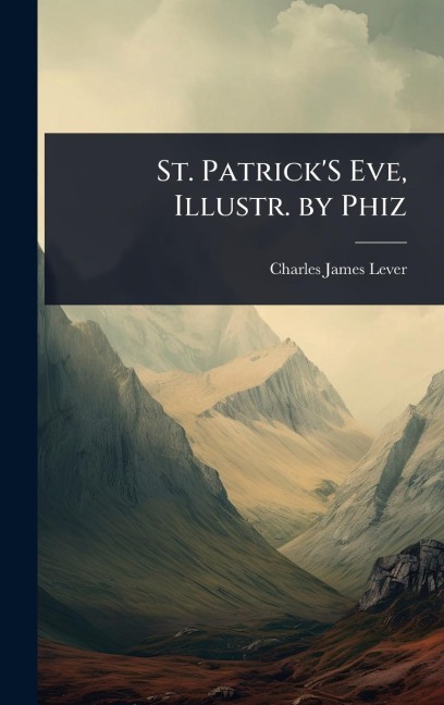 St. Patrick'S Eve, Illustr. by Phiz - Charles James Lever