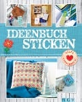 Cover-Bild zum Titel 'Ideenbuch Sticken - Mit Stickmustern zum Download' von 'Annemarie Arzberger, Manuel Obriejetan, Patricia Ziegler'