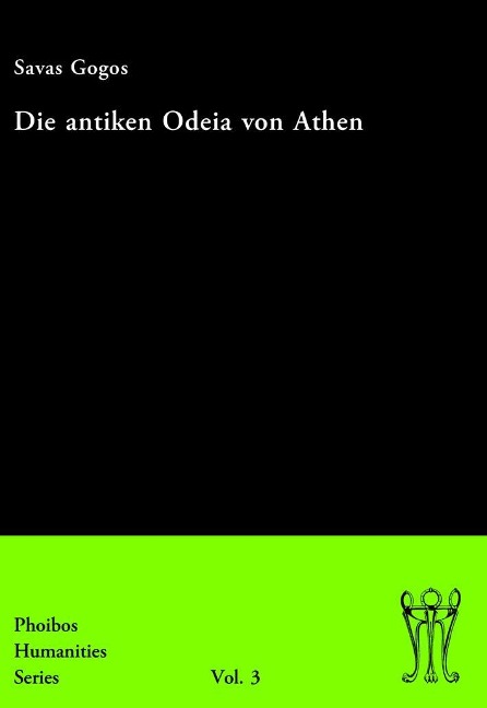 Die antiken Odeia von Athen - Savas Gogos