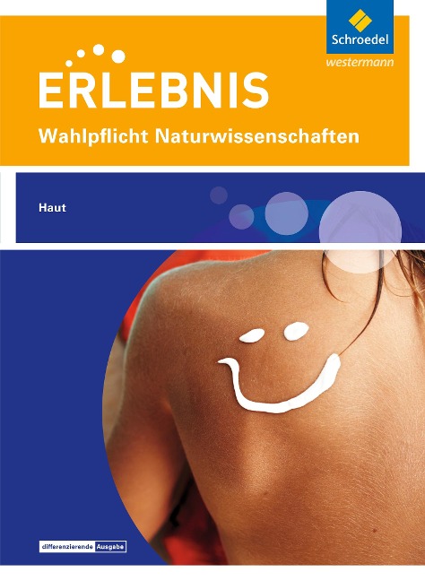 Erlebnis Naturwissenschaften. Themenheft Haut: Wahlpflichtfach - 