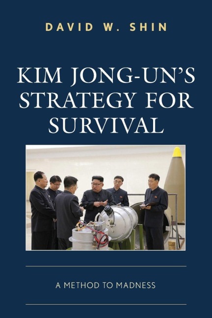 Kim Jong-un's Strategy for Survival - David W. Shin
