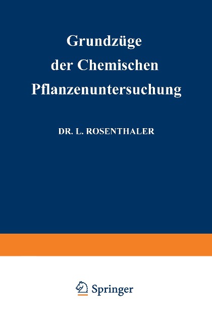 Grundzüge der Chemischen Pflanzenuntersuchung - Leopold Rosenthaler