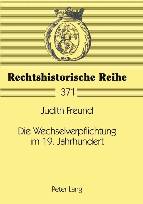 Die Wechselverpflichtung im 19. Jahrhundert - Judith Freund